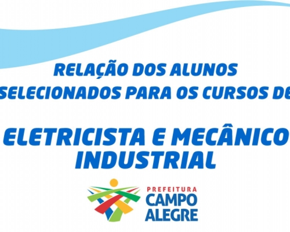 Lista oficial dos alunos selecionados para o Curso de Mecânico e Eletricista industrial 